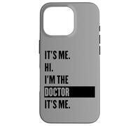 Soy yo Hola, Soy el Doctor Soy yo Carcasa para iPhone 16 Pro