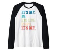 Soy yo, Hola, Soy el papá, Soy yo, Divertido para el Día del Padre para papá Camiseta Manga Raglan