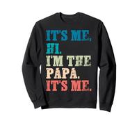 Soy yo, Hola, Soy el papá, Soy yo, Divertido para el Día del Padre para papá Sudadera