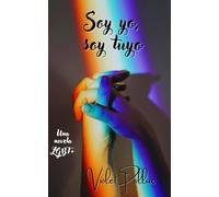 Soy yo, soy tuyo: Una novela LGBT+