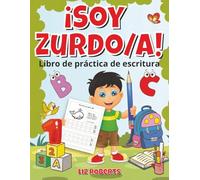¡Soy Zurdo/a!: Libro de práctica de escritura