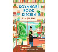 Soyangri Book Kitchen: the heartwarming Korean bestseller about the power of books