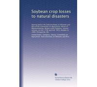 Soybean crop losses to natural disasters: hearing before the Subcommittee on Oilseeds and Rice of the Committee on Agriculture, House of ... H.R. 7813, October 8, 1980, Portageville, Mo