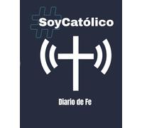 SoyCatólico: Diario de Fe