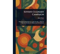 Soyer’s Culinary Campaign