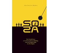 SOZA: The Untold Story of an Extraordinary Building and the Pledged Fight for His Rights