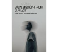 Sozial erschöpft - nicht depressiv: Ich mag Menschen, aber ich kann gerade nicht mehr