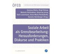 Soziale Arbeit als Grenzbearbeitung: Herausforderungen, Diskurse und Praktiken