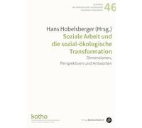 Soziale Arbeit und die sozial-ökologische Transformation: Dimensionen, Perspektiven und Antworten: 46