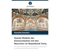 Soziale Modelle der Kommunikation mit den Menschen im Naqshbandi Tariq: Sufi-Orden als soziale Institution: Die Rolle des spirituellen Erbes bei der Bildung von Gemeinschaft und Identität