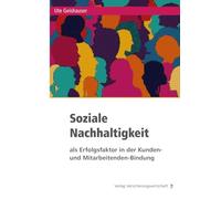 Soziale Nachhaltigkeit: als Erfolgsfaktor in der Kunden- und Mitarbeitenden-Bindung