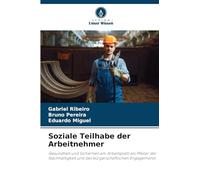 Soziale Teilhabe der Arbeitnehmer: Gesundheit und Sicherheit am Arbeitsplatz als Pfeiler derNachhaltigkeit und des bürgerschaftlichen Engagements