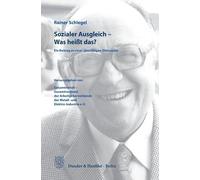 Sozialer Ausgleich - Was heißt das?: Ein Beitrag zu einer überfälligen Diskussion