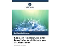 Sozialer Hintergrund und berufliche Ambitionen von Studentinnen: Eine Studie in Odisha