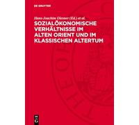 Sozialökonomische Verhältnisse im Alten Orient und im klassischen Altertum: [Tagung der Sektion Alte Geschichte der Deutschen Historiker-Gesellschaft vom 12.-17. 10. 1959 in Altenburg]