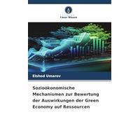 Sozioökonomische Mechanismen zur Bewertung der Auswirkungen der Green Economy auf Ressourcen