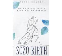 Sozo Birth: Discovering God's Plan for Childbirth