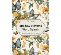 Spa Day at Home Word Search: 70+ Puzzles for Adults to Indulge, Unwind, and Reclaim Your Me-Time (Relax & Unwind Word Search Series)