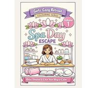 Spa Day Escape: A Spa-Themed Adult Coloring Book for Stress Relief, Self-Care, and Relaxation