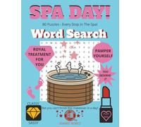 SPA DAY Word Search Puzzle Book for Adults, Teens, and Kids | 80 Big Puzzles | Relaxing Fun All Day Long | Great Girlfriend Makeover Gift! | Every Spa ... Imagine!: Focus, Relax, Giggle, and Have Fun!
