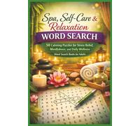 Spa, Self-Care & Relaxation Word Search: 50 Calming Puzzles for Stress Relief, Mindfulness, and Daily Wellness - Word Search Books for Adults (Word search books collection)