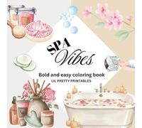 Spa Vibes Coloring Book: Relaxing Self-Care Scenes & Simple Stress-Relief Designs