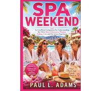 SPA WEEKEND: An Unofficial Companion for Understanding the Film’s Story, Characters, Themes, Ending, Cast, and On-Screen Experience