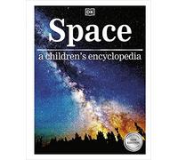 Space: a children's encyclopedia (DK Children's Visual Encyclopedia)