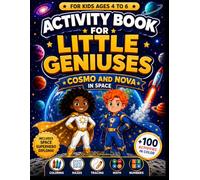 Space Activity Book for Kids Ages 4-6: 100+ Fun Activities with Cosmo and Nova | Coloring, Mazes, Tracing, Math and Dot to Dot | Superhero Space Adventures for Boys and Girls