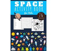 Space Activity book for kids: Ages 5 - 10 years old | Children's 76 fun learning activities about Space Science | Astronaut Colouring, Rocket, ... Easy Sudoku | Gift for girls and boys.