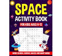 SPACE ACTIVITY BOOK: Fun Word Searches, Sudoku, Mazes, and Puzzles for Kids Ages 6-12