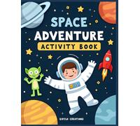 Space Adventure Activity Book for Kids Ages 4-5: Counting from 1 to 10, Matching Games and Early Reading Activities for Preschoolers (Early Learning Activity Books (Ages 4-5))