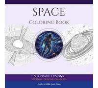 Space Adventure Coloring Book: 50 Cosmic Designs for Kids & Adults: By the Scribble Spark Team