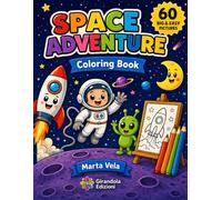 Space Adventure Coloring Book: 60 Big & Easy Space Pictures to Color - Rockets, Planets, Astronauts, Aliens & More | Coloring Book for Kids Ages 4-8