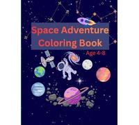 Space Adventure Coloring Book: Cute Astronauts, Rockets, Planets, Aliens & Fun Outer Space Adventures for Kids Ages 4-8