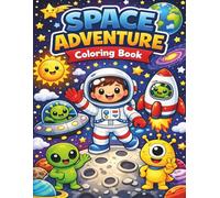 Space Adventure Coloring Book for Kids Ages 3-8: Fun & Easy Coloring Pages with Astronauts, Aliens, Rockets & Planets