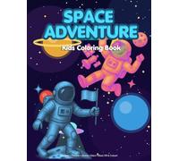 Space Adventure Coloring Book for Kids Ages 4-8: Fun Outer Space Journey with Astronauts, Planets, Rockets & Aliens