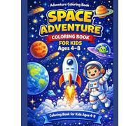 SPACE ADVENTURE COLORING BOOK FOR KIDS AGES 4-8 (Kids Coloring Adventure Series)