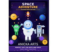 Space Adventure Coloring Book for Kids Ages 4-9: 50 Cute Astronaut and Outer Space Coloring Pages for Boys and Girls | Rockets, Planets, Aliens and More - Easy Fun Designs