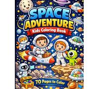 Space Adventure Coloring Book for Kids: Fun and Easy Space Scenes with Astronauts, Aliens, Robots & Planets | 70 Pages to Color for Boys & Girls Ages 4-10