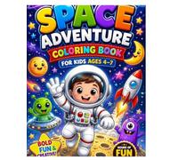 Space Adventure Coloring Book: Take your child on an exciting journey through outer space with this fun and easy coloring book designed especially for kids ages 4-7