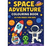 Space Adventure Colouring Book: 50 Fun Pages for Kids (50 Fun Pages Colouring Series)