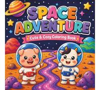 Space Adventure: Cute & Cozy Coloring Book: 40 Cosmic Images | Bold & Easy Style | For Kids & Adults (Cozy Friends)