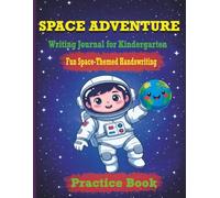 Space Adventure Kindergarten Writing & Drawing Journal: Primary Story Composition Notebook with Drawing Space | Preschool & Kindergarten Handwriting Practice for Ages 4-6
