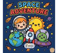 Space Adventure: Little Astronauts Coloring Book
