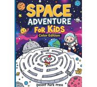 Space Adventure Mazes for Kids: Color Edition | Fun and Easy Maze Puzzle Book for Ages 5-10