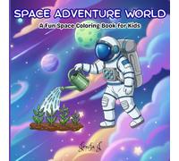 SPACE ADVENTURE WORLD: A Fun Space Coloring Book for Kids
