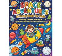 Space Adventures Activity Book for Kids: Coloring, Mazes, Tracing & Spot-the-Difference Fun Across the Galaxy for Ages 3-5 (Kids Activity Books)