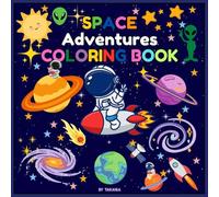 Space Adventures Coloring Book: A Big Collection of Stars, Spaceships, and Celestial Bodies to Color