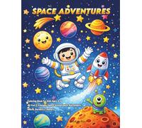 Space Adventures Coloring Book for Kids Ages 4-8: 40 Fun & Friendly Scenes with Astronauts, Aliens, Rockets & Planets
